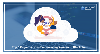 Top 5 Organizations Empowering Women in Blockchain